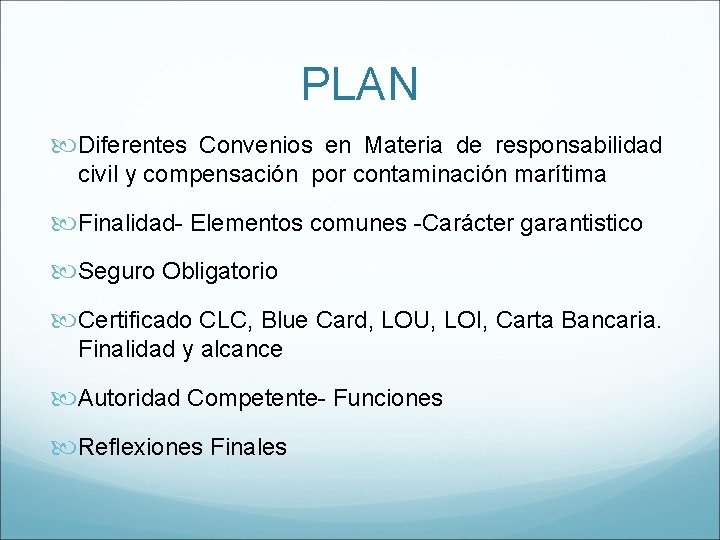 PLAN Diferentes Convenios en Materia de responsabilidad civil y compensación por contaminación marítima Finalidad-