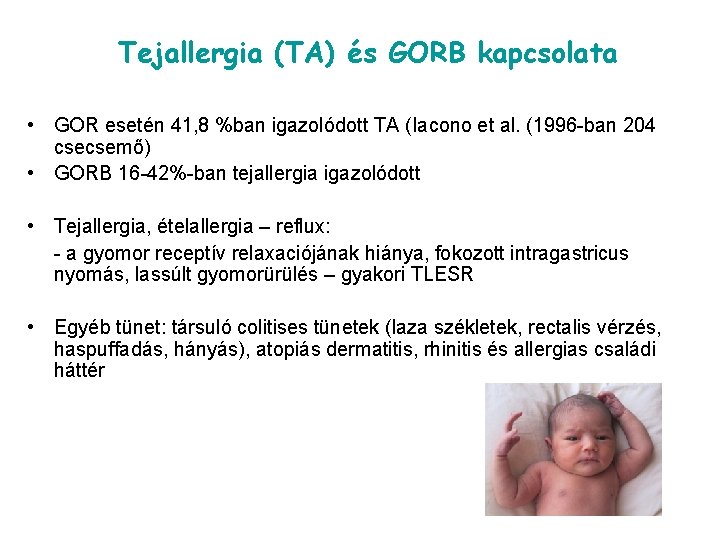 Tejallergia (TA) és GORB kapcsolata • GOR esetén 41, 8 %ban igazolódott TA (Iacono