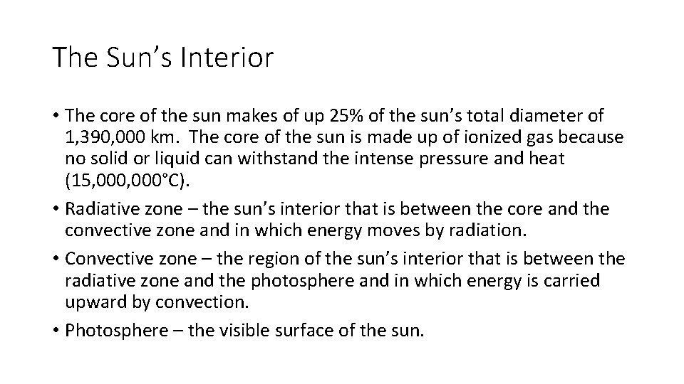 The Sun’s Interior • The core of the sun makes of up 25% of The Sun’s Interior • The core of the sun makes of up 25% of