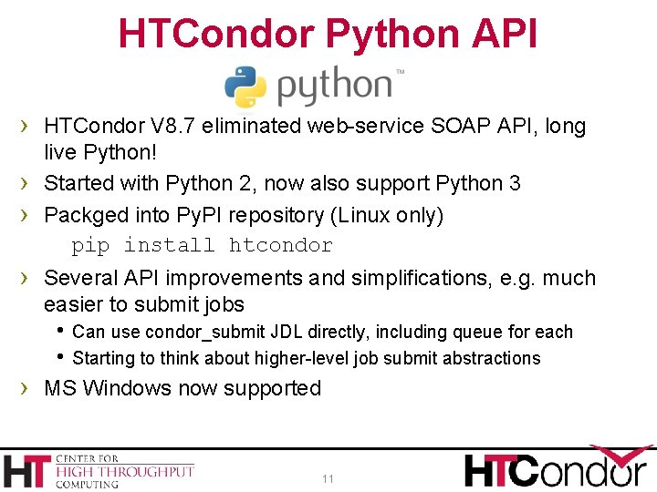 HTCondor Python API › HTCondor V 8. 7 eliminated web-service SOAP API, long ›