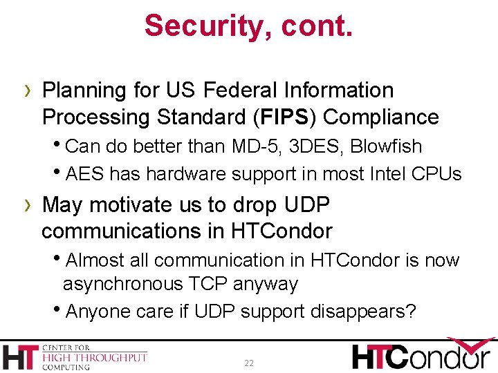 Security, cont. › Planning for US Federal Information Processing Standard (FIPS) Compliance h. Can