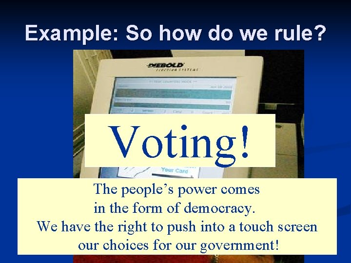 Government Ruling People Example The Seven Principles of Government The Constitution is