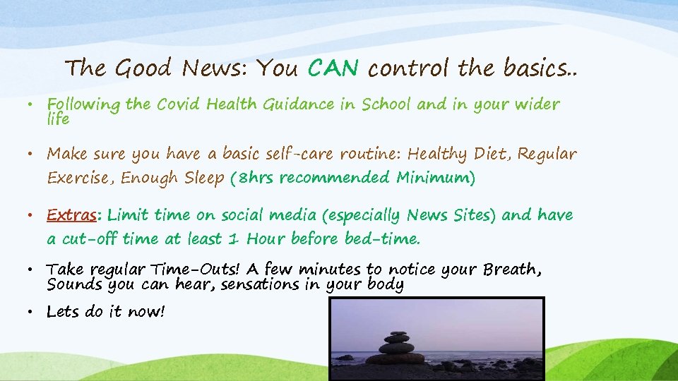 The Good News: You CAN control the basics. . • Following the Covid Health