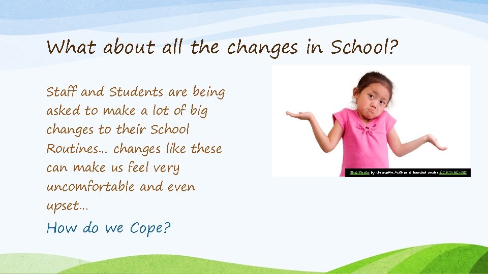What about all the changes in School? Staff and Students are being asked to