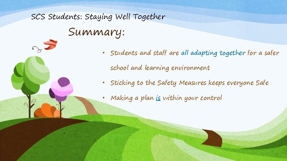 SCS Students: Staying Well Together Summary: • Students and staff are all adapting together
