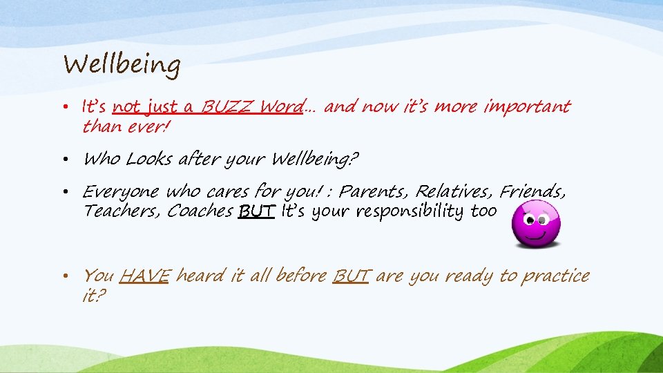 Wellbeing • It’s not just a BUZZ Word… and now it’s more important than