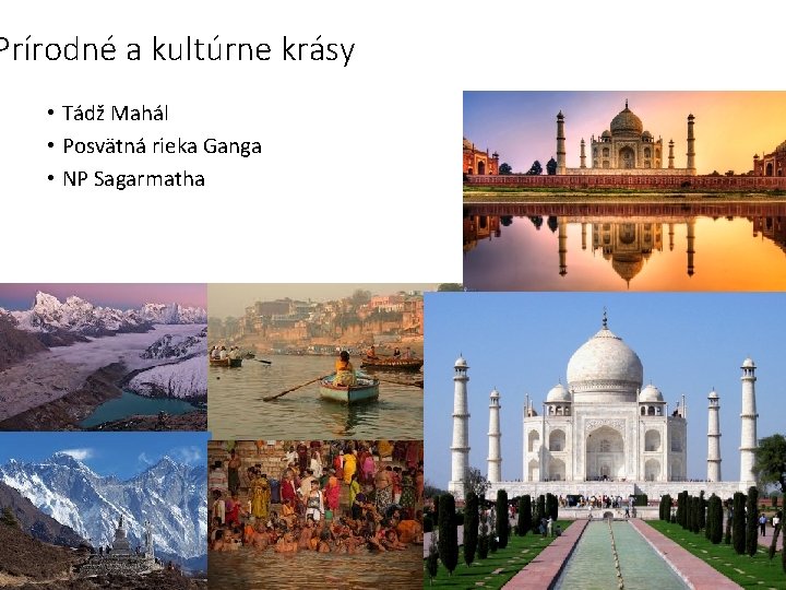 Prírodné a kultúrne krásy • Tádž Mahál • Posvätná rieka Ganga • NP Sagarmatha