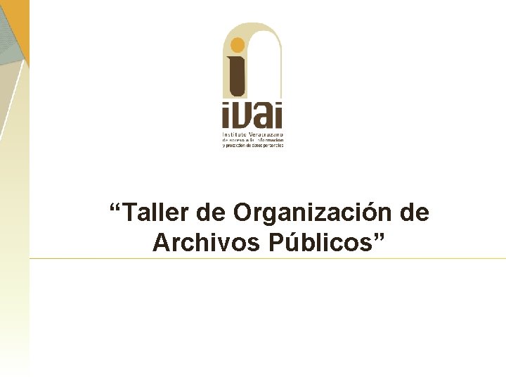 “Taller de Organización de Archivos Públicos” 