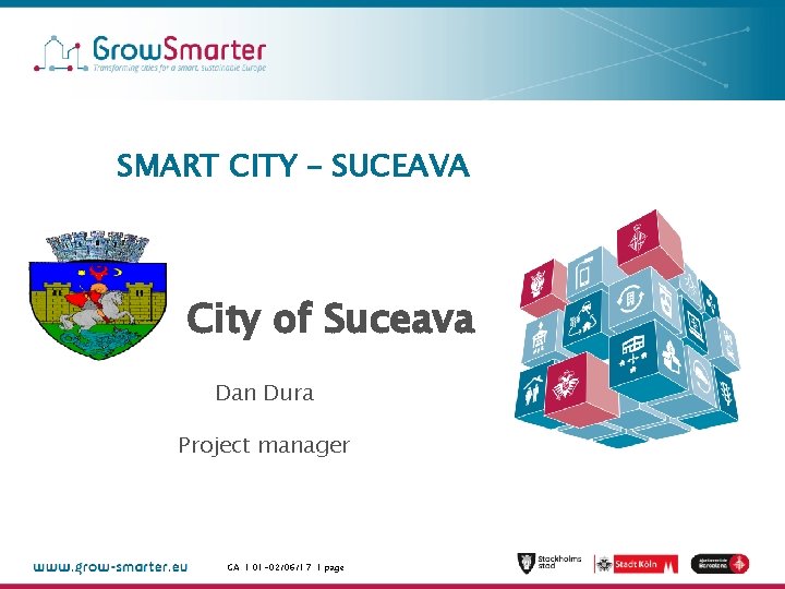 SMART CITY – SUCEAVA City of Suceava Dan Dura Project manager GA I 01