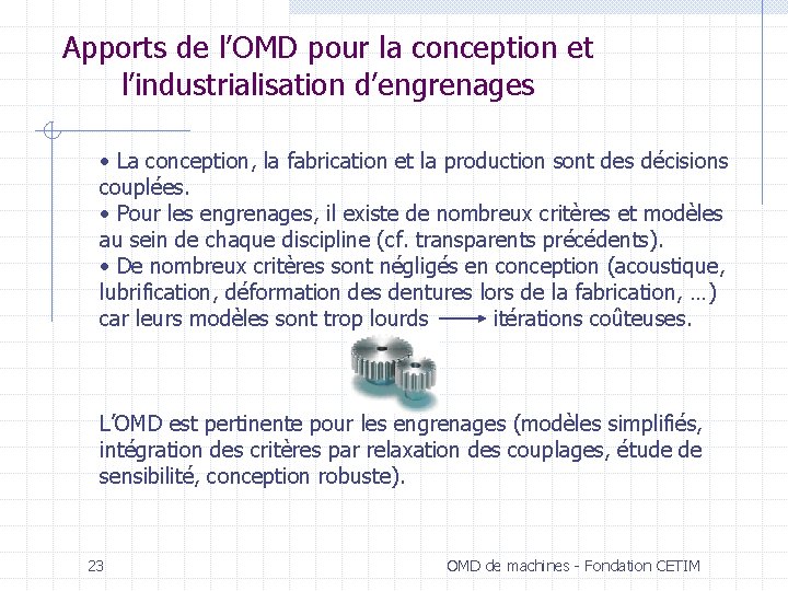 Apports de l’OMD pour la conception et l’industrialisation d’engrenages • La conception, la fabrication