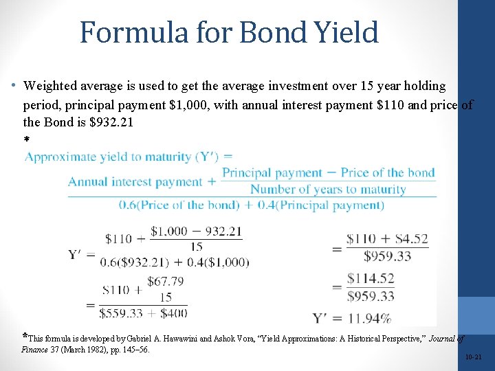 Formula for Bond Yield • Weighted average is used to get the average investment
