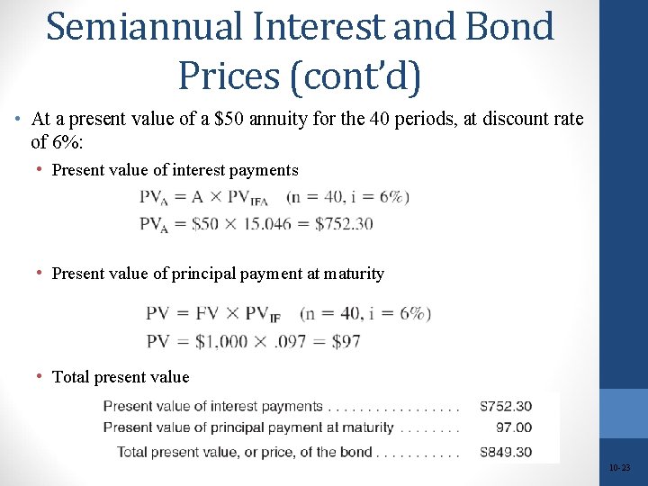 Semiannual Interest and Bond Prices (cont’d) • At a present value of a $50