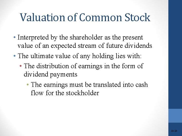 Valuation of Common Stock • Interpreted by the shareholder as the present value of