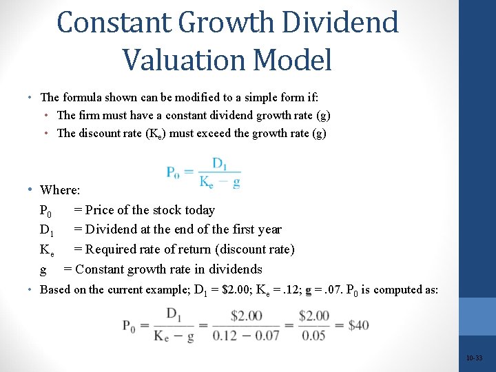 Constant Growth Dividend Valuation Model • The formula shown can be modified to a