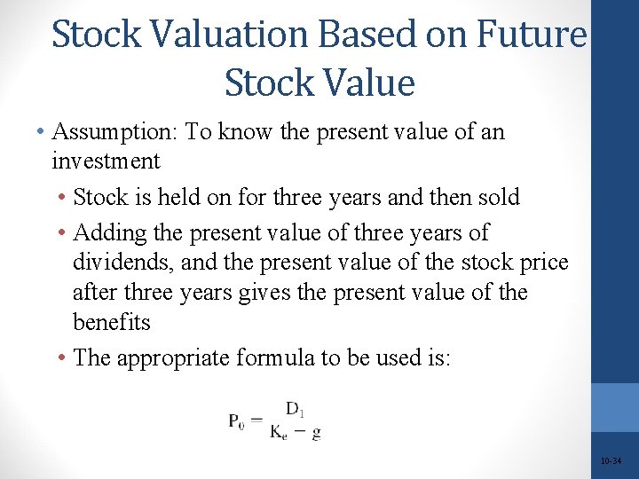Stock Valuation Based on Future Stock Value • Assumption: To know the present value