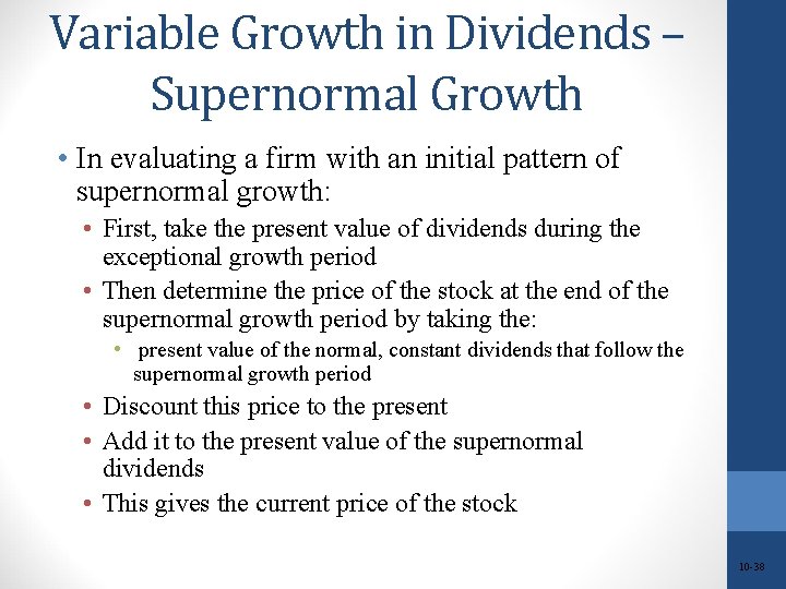 Variable Growth in Dividends – Supernormal Growth • In evaluating a firm with an