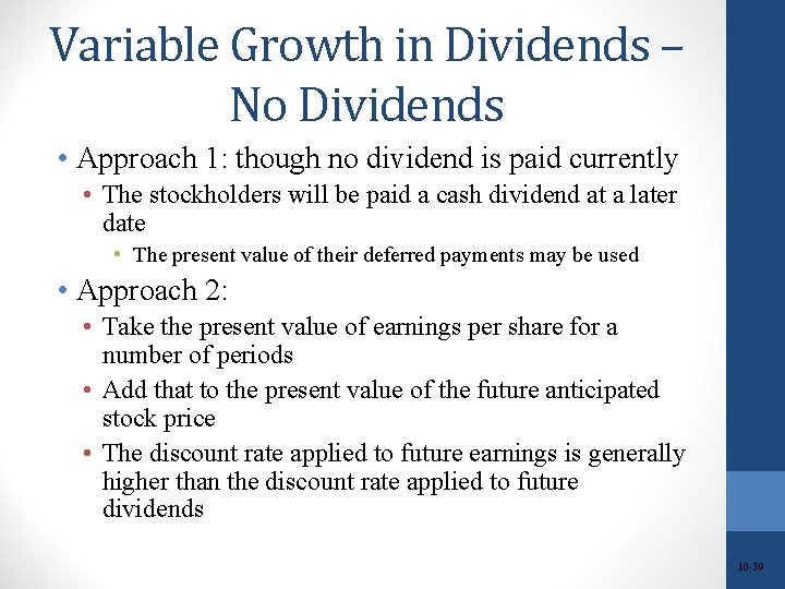 Variable Growth in Dividends – No Dividends • Approach 1: though no dividend is