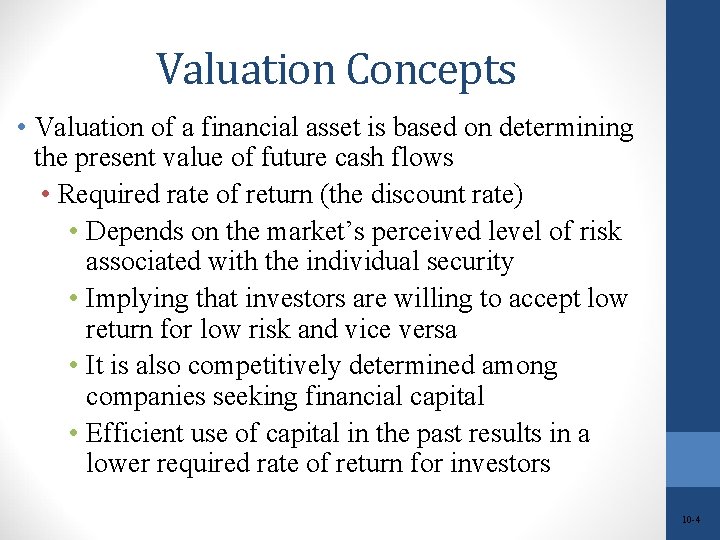 Valuation Concepts • Valuation of a financial asset is based on determining the present