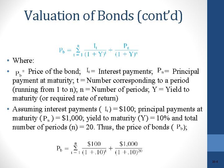 Valuation of Bonds (cont’d) • Where: • = Price of the bond; = Interest
