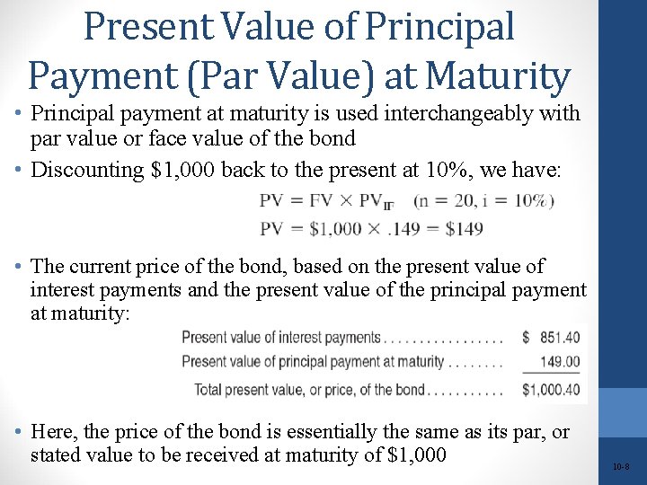 Present Value of Principal Payment (Par Value) at Maturity • Principal payment at maturity