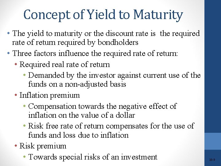 Concept of Yield to Maturity • The yield to maturity or the discount rate