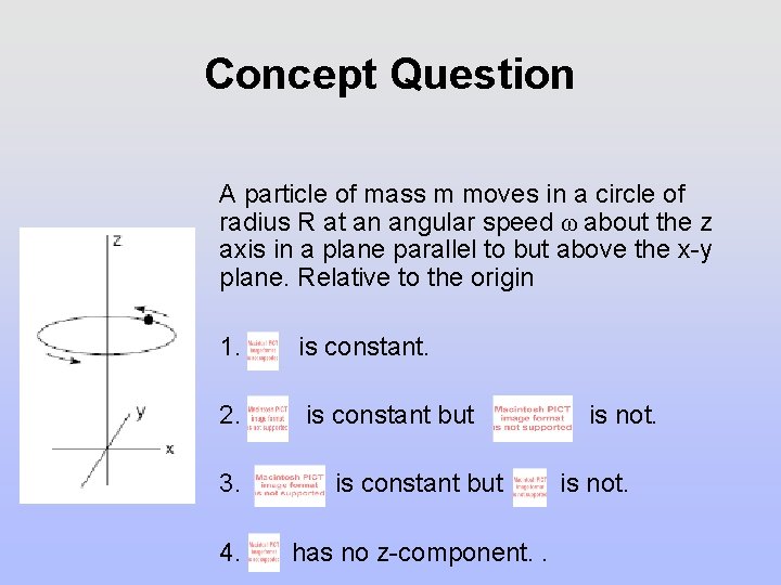 Concept Question A particle of mass m moves in a circle of radius R Concept Question A particle of mass m moves in a circle of radius R