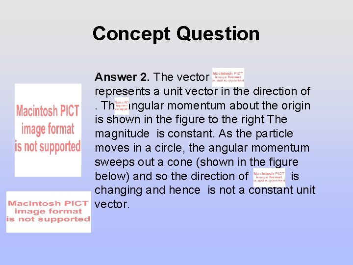 Concept Question Answer 2. The vector represents a unit vector in the direction of. Concept Question Answer 2. The vector represents a unit vector in the direction of.