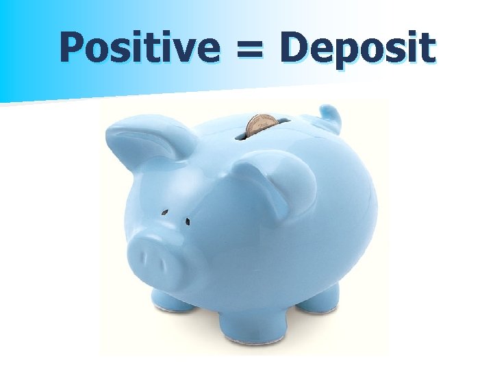 Positive = Deposit 