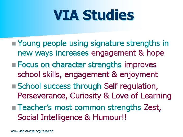 VIA Studies n Young people using signature strengths in new ways increases engagement &