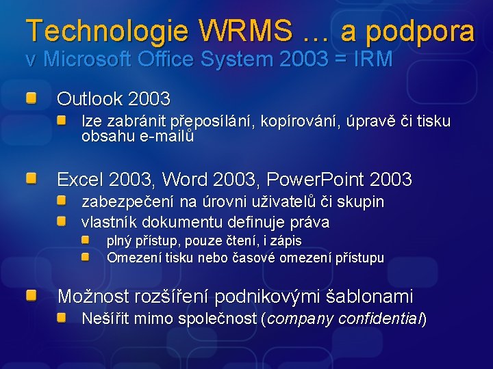Technologie WRMS … a podpora v Microsoft Office System 2003 = IRM Outlook 2003