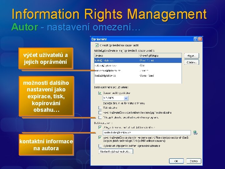 Information Rights Management Autor - nastavení omezení… výčet uživatelů a jejich oprávnění možnosti dalšího