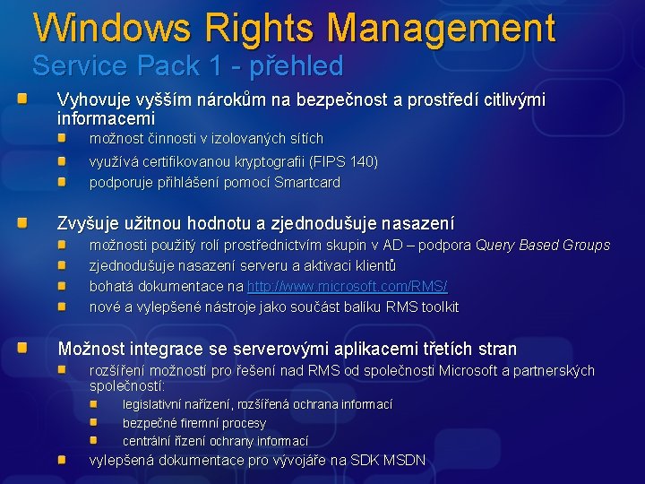 Windows Rights Management Service Pack 1 - přehled Vyhovuje vyšším nárokům na bezpečnost a