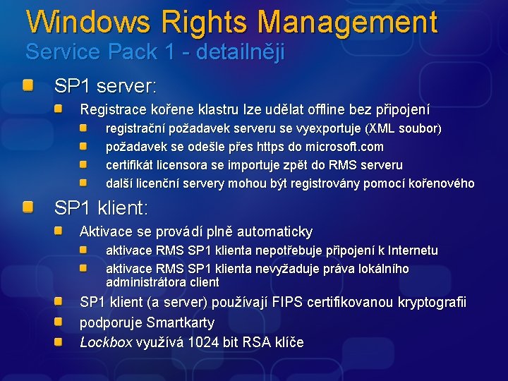 Windows Rights Management Service Pack 1 - detailněji SP 1 server: Registrace kořene klastru