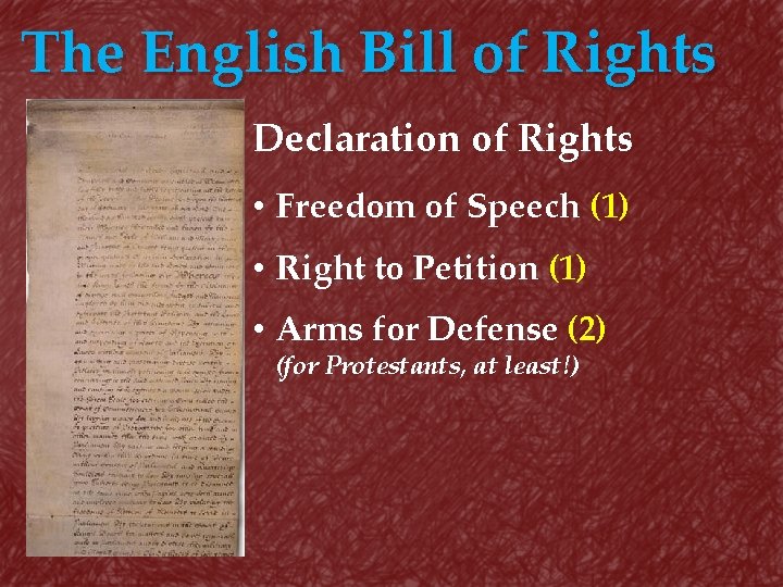 The English Bill of Rights Declaration of Rights • Freedom of Speech (1) •