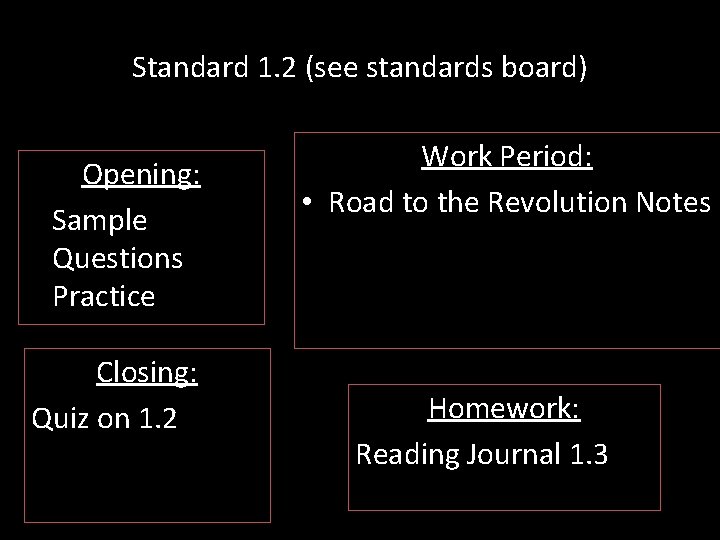 Standard 1. 2 (see standards board) Opening: Sample Questions Practice Closing: Quiz on 1.