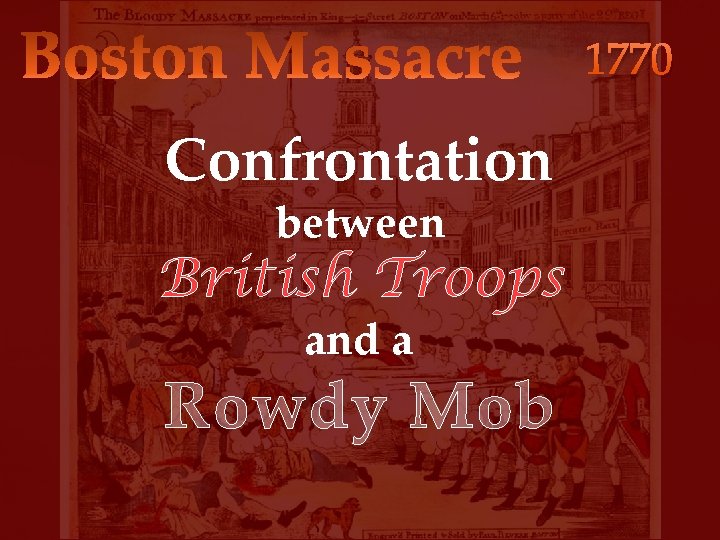 1770 Confrontation between British Troops and a Rowdy Mob 