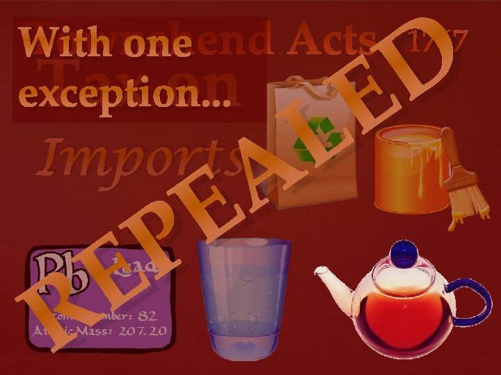 With one exception. . . Tax on A E P E Imports R D