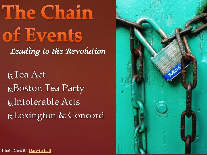 The Chain of Events Leading to the Revolution Tea Act Boston Tea Party Intolerable