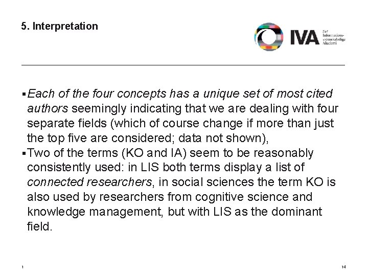 5. Interpretation § Each of the four concepts has a unique set of most