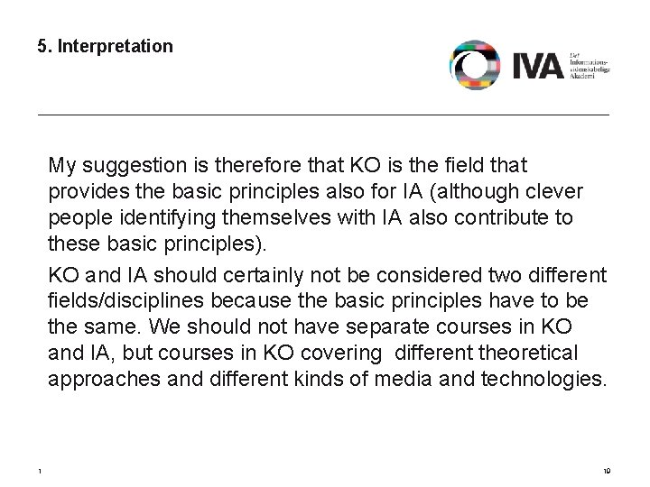 5. Interpretation My suggestion is therefore that KO is the field that provides the
