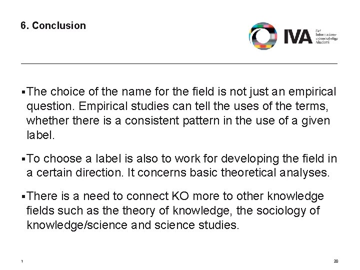6. Conclusion § The choice of the name for the field is not just