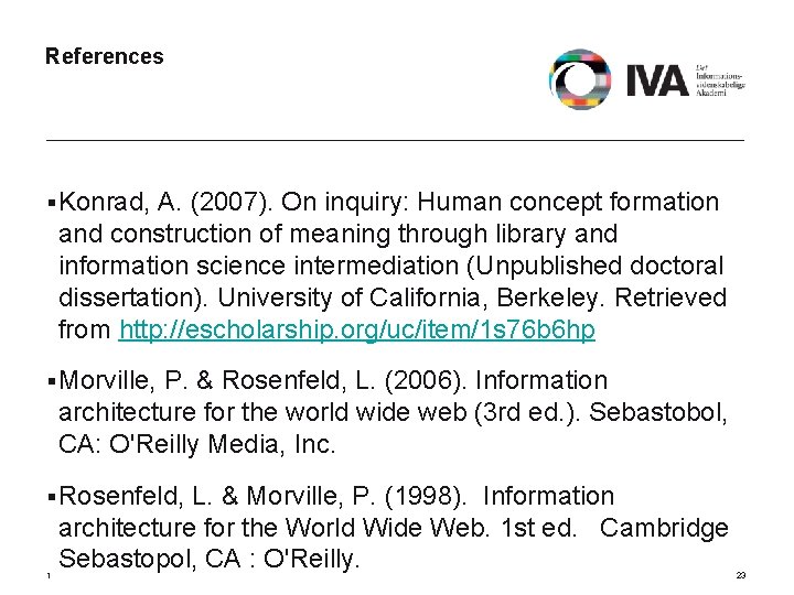 References § Konrad, A. (2007). On inquiry: Human concept formation and construction of meaning
