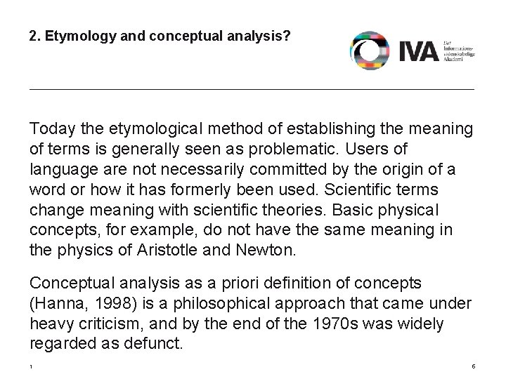 2. Etymology and conceptual analysis? Today the etymological method of establishing the meaning of