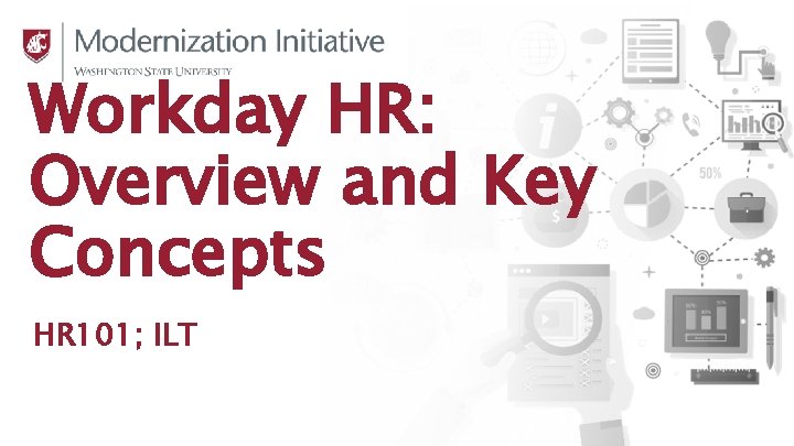 Workday HR: Overview and Key Concepts HR 101; ILT 