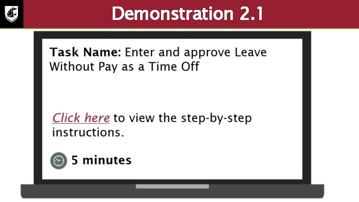 Demonstration 2. 1 Task enter and approve leave without pay as a time off.