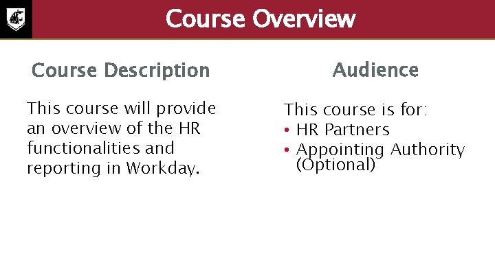 Course Overview Course Description Audience This course will provide an overview of the HR
