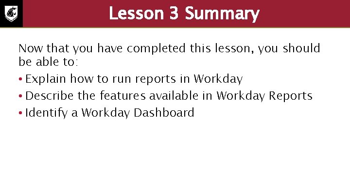 Lesson 3 Summary Now that you have completed this lesson, you should be able