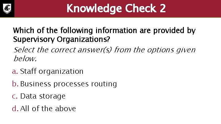 Knowledge Check 2 Which of the following information are provided by Supervisory Organizations? Select