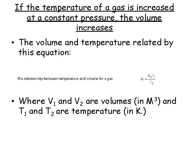 If the temperature of a gas is increased at a constant pressure, the volume