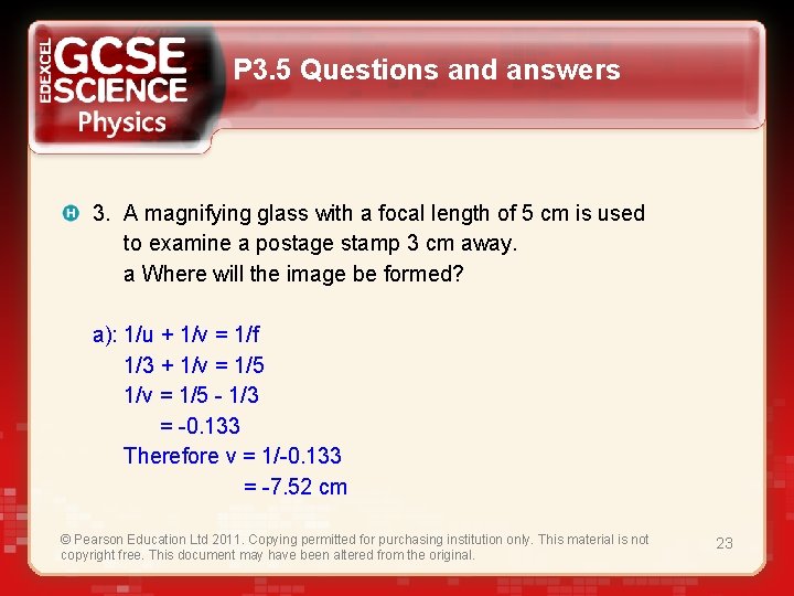 P 3. 5 Questions and answers 3. A magnifying glass with a focal length